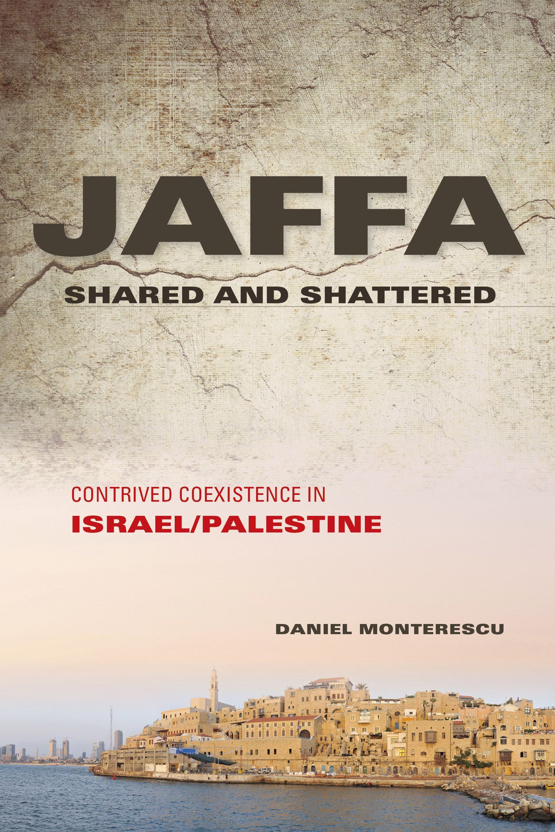 Jaffa Shared and Shattered By Daniel Monterescu 9780253016713