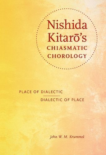 Nishida Kitaro's Chiasmatic Chorology By John W. M. Krummel (Hardback)
