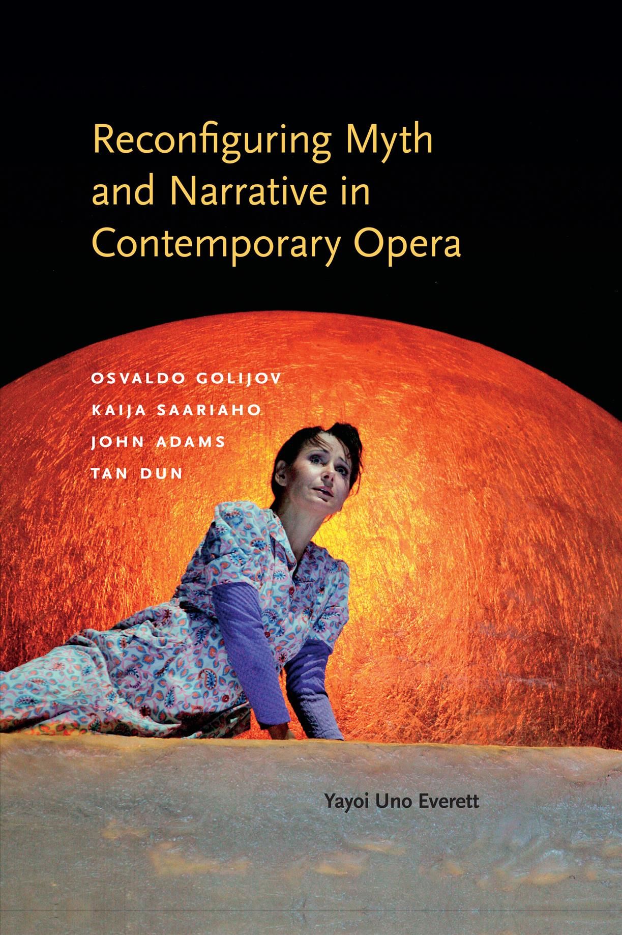 Reconfiguring Myth and Narrative in Contemporary Opera 9780253017994