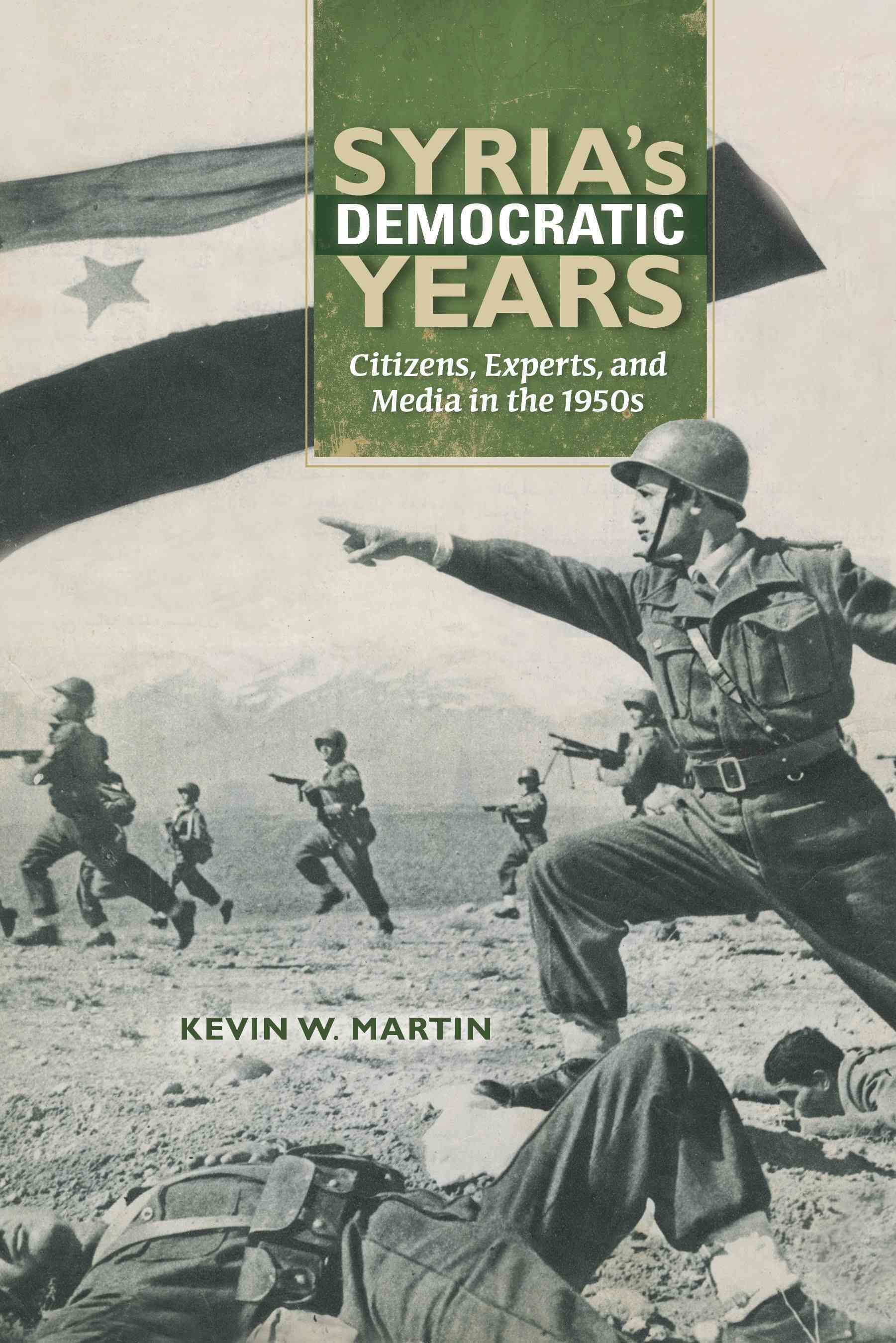 Syria's Democratic Years By Kevin W. Martin 9780253018878 (Paperback)