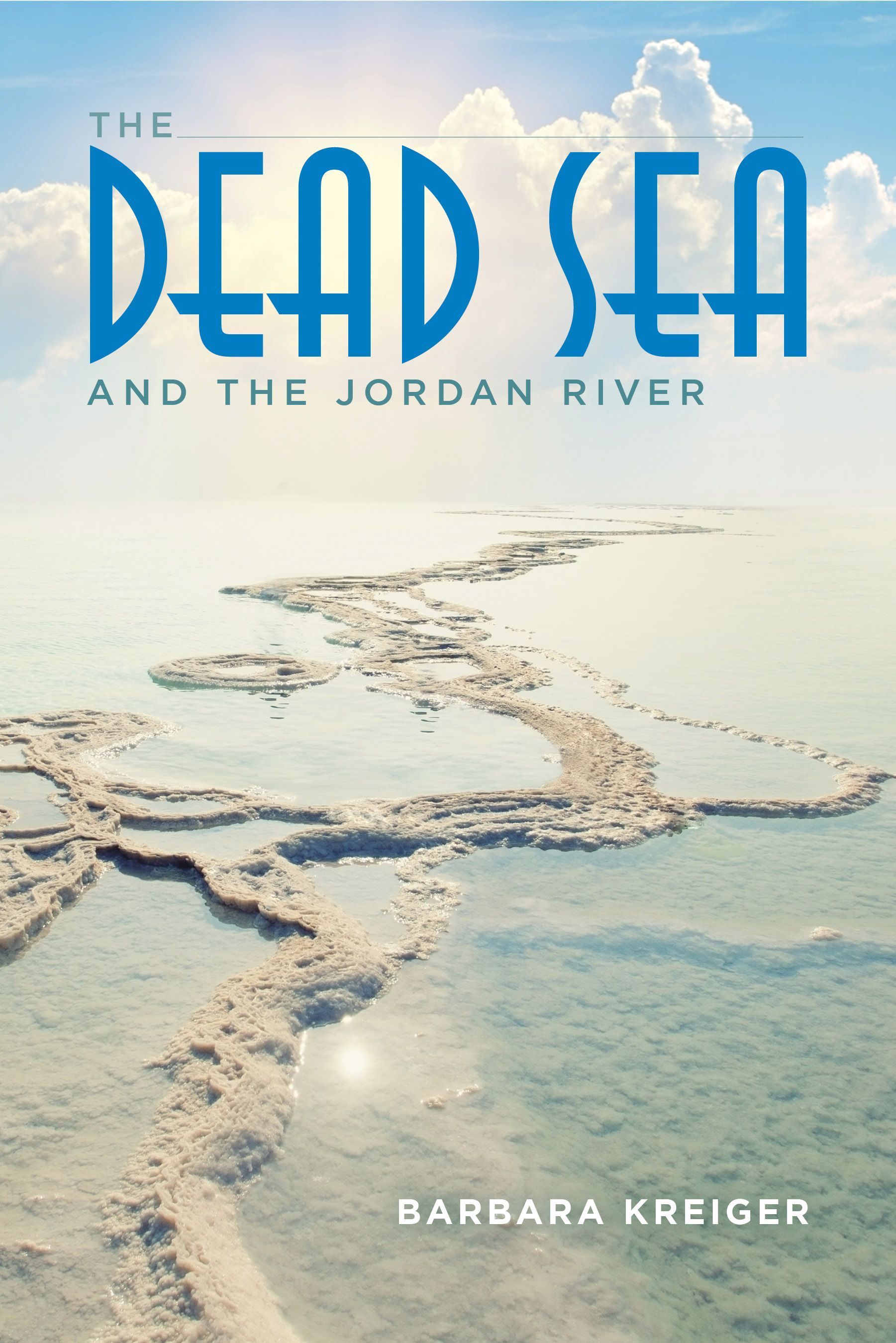 The Dead Sea and the Jordan River By Barbara Kreiger 9780253019363