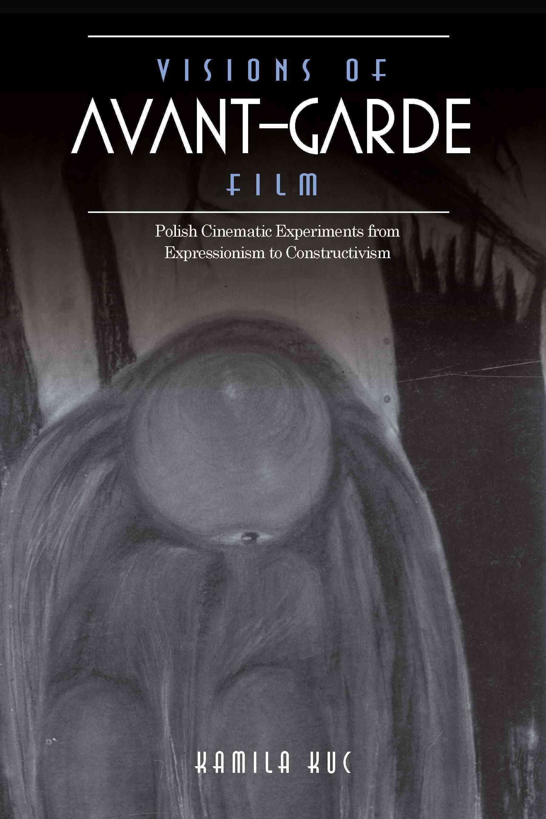 Visions of Avant-Garde Film By Kamila Kuc 9780253024022 (Paperback)