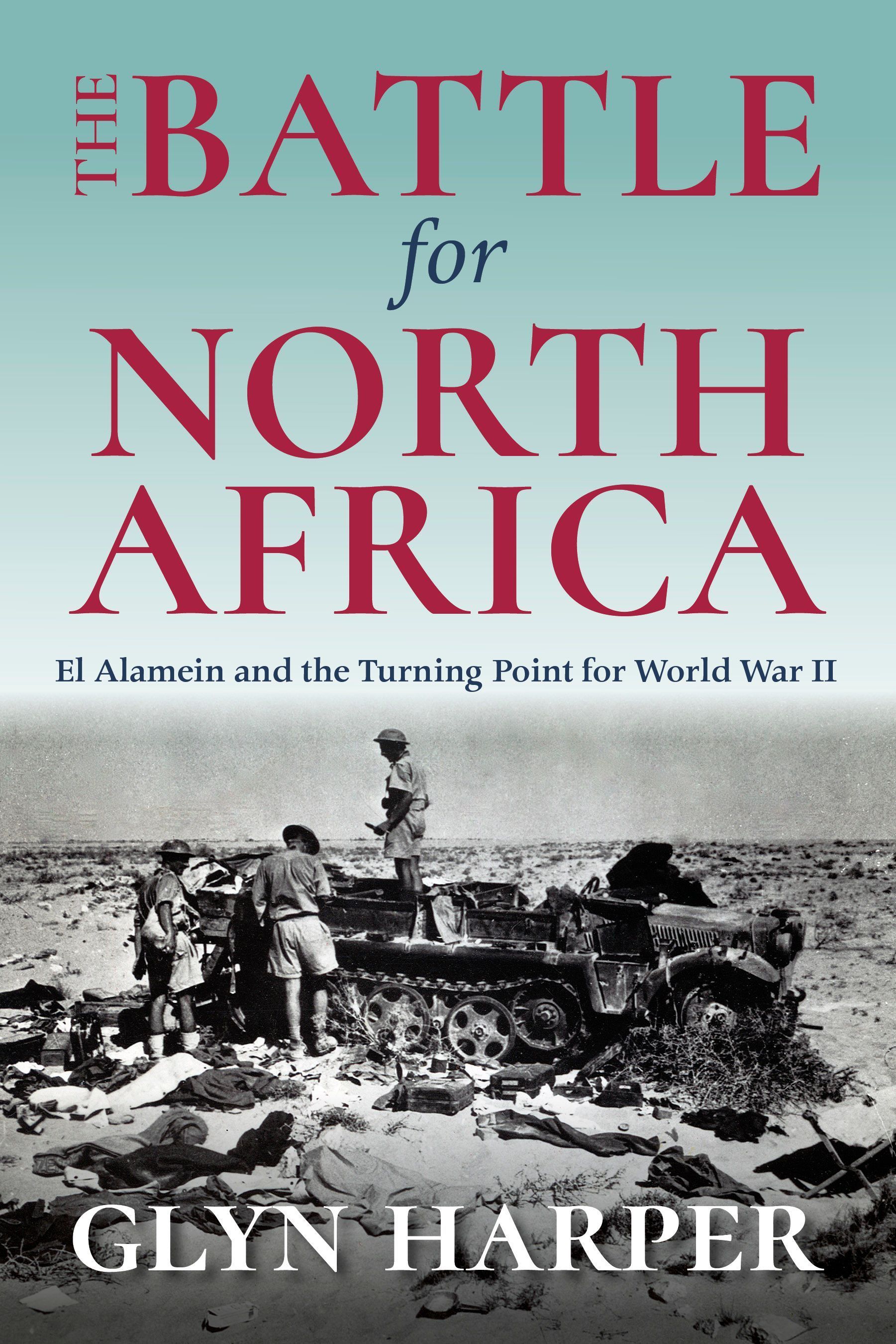 The Battle for North Africa By Glyn Harper 9780253031426 (Hardback)