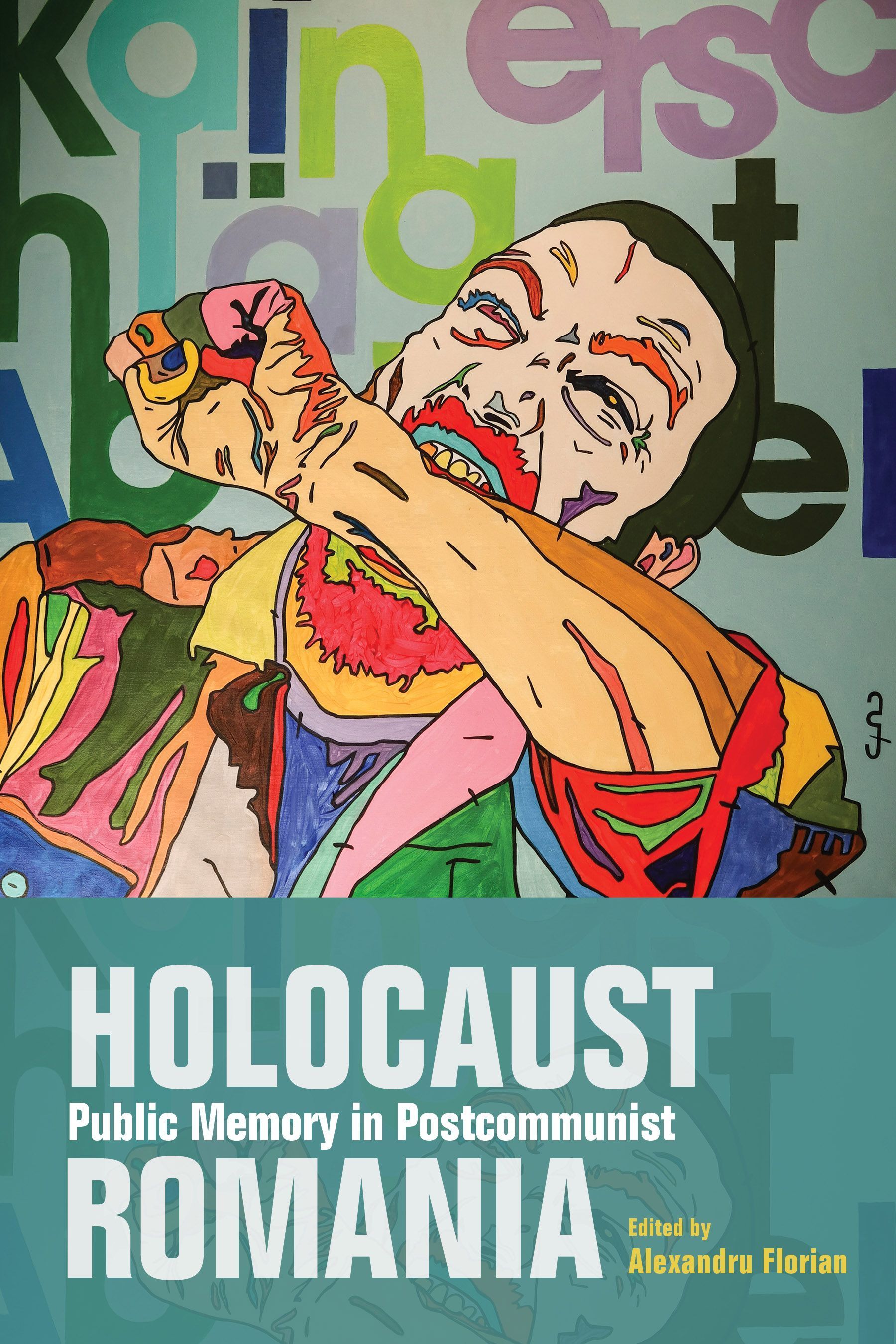 Holocaust Public Memory in Postcommunist Romania By Alexandru Florian