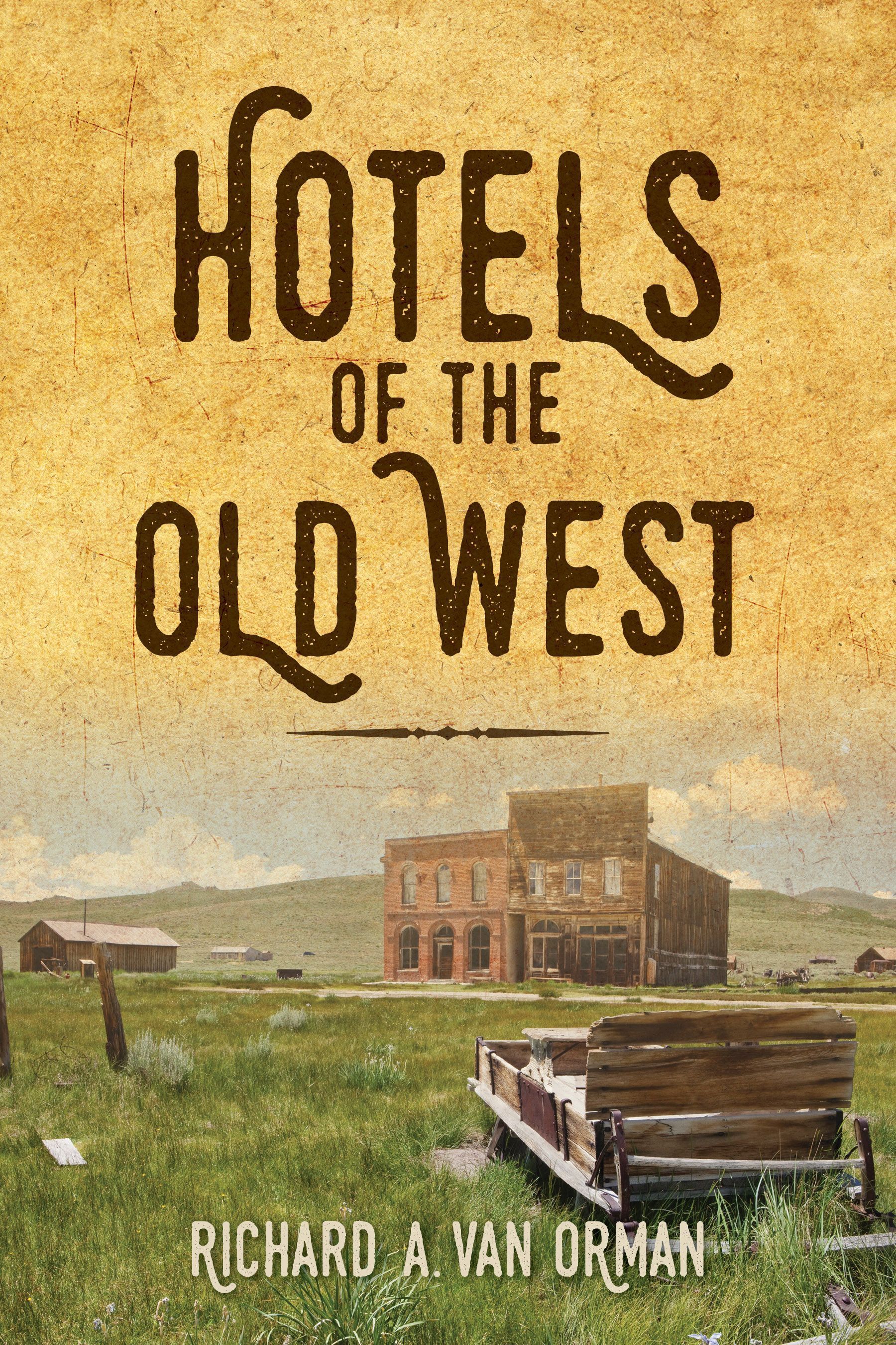 Hotels of the Old West By Richard A Van Orman 9780253042705