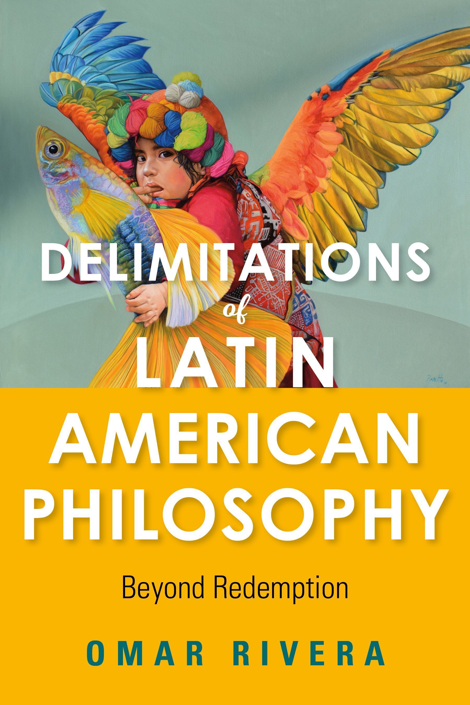 Delimitations of Latin American Philosophy By Omar Rivera (Paperback)