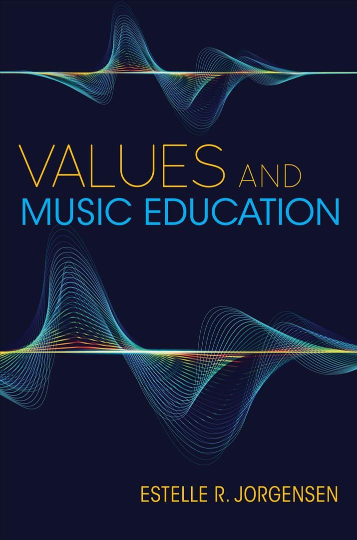 Values and Music Education By Estelle R. Jorgensen 9780253058225