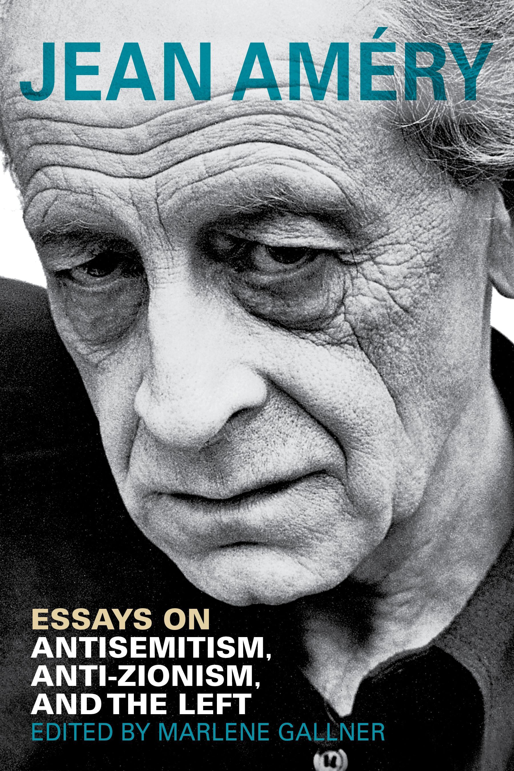 Essays on Antisemitism, Anti-Zionism, and the Left By Jean Amery