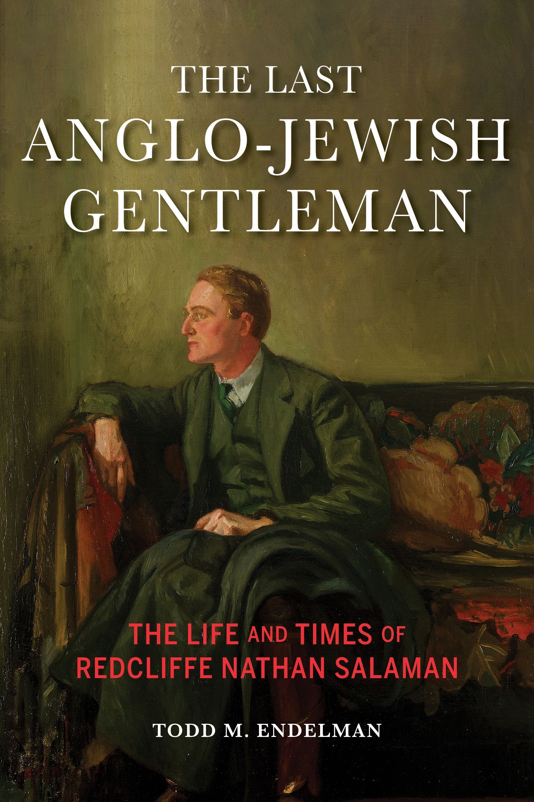 The Last Anglo-Jewish Gentleman By Todd M. Endelman 9780253061751