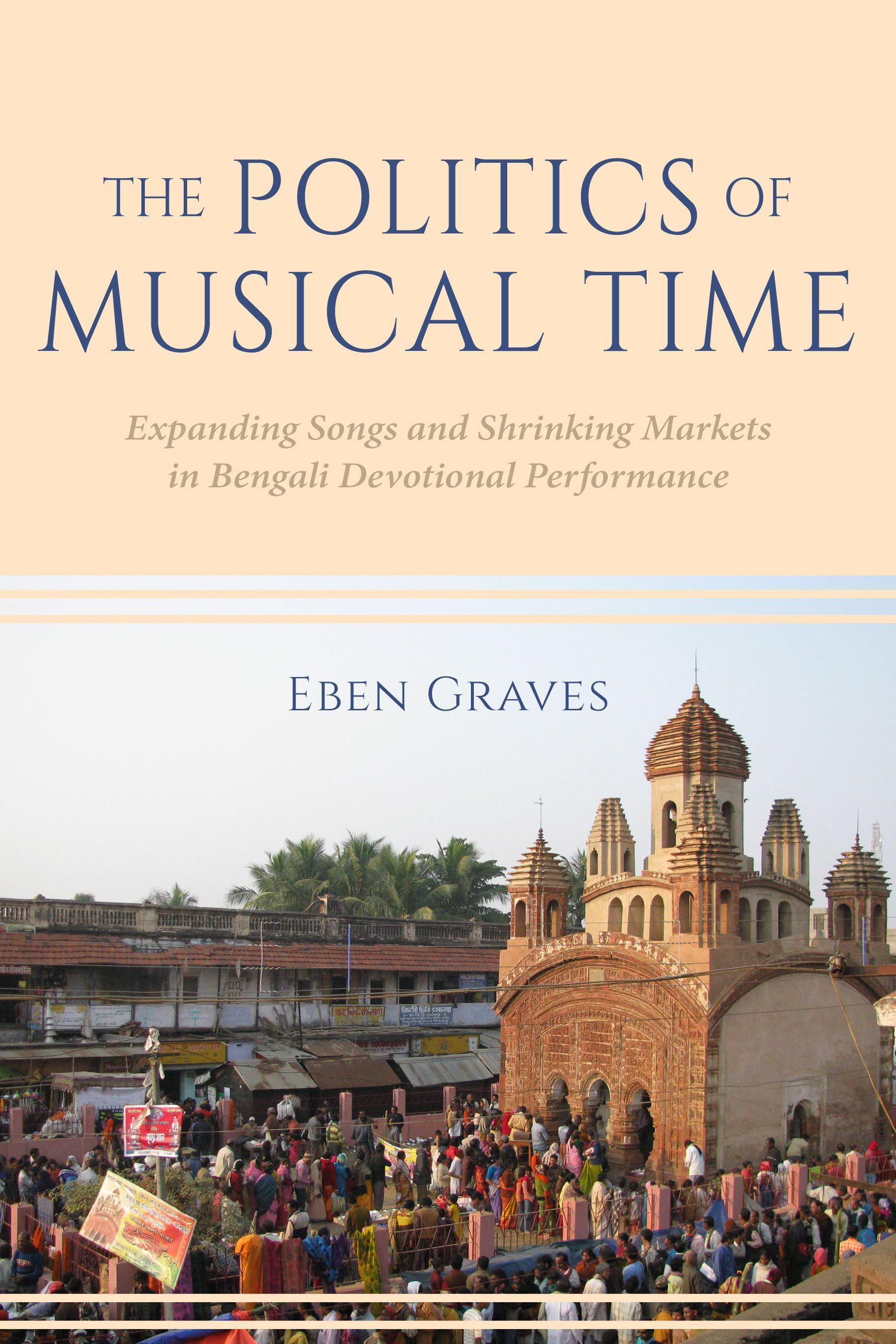 The Politics of Musical Time By Eben Graves 9780253064370 (Hardback)