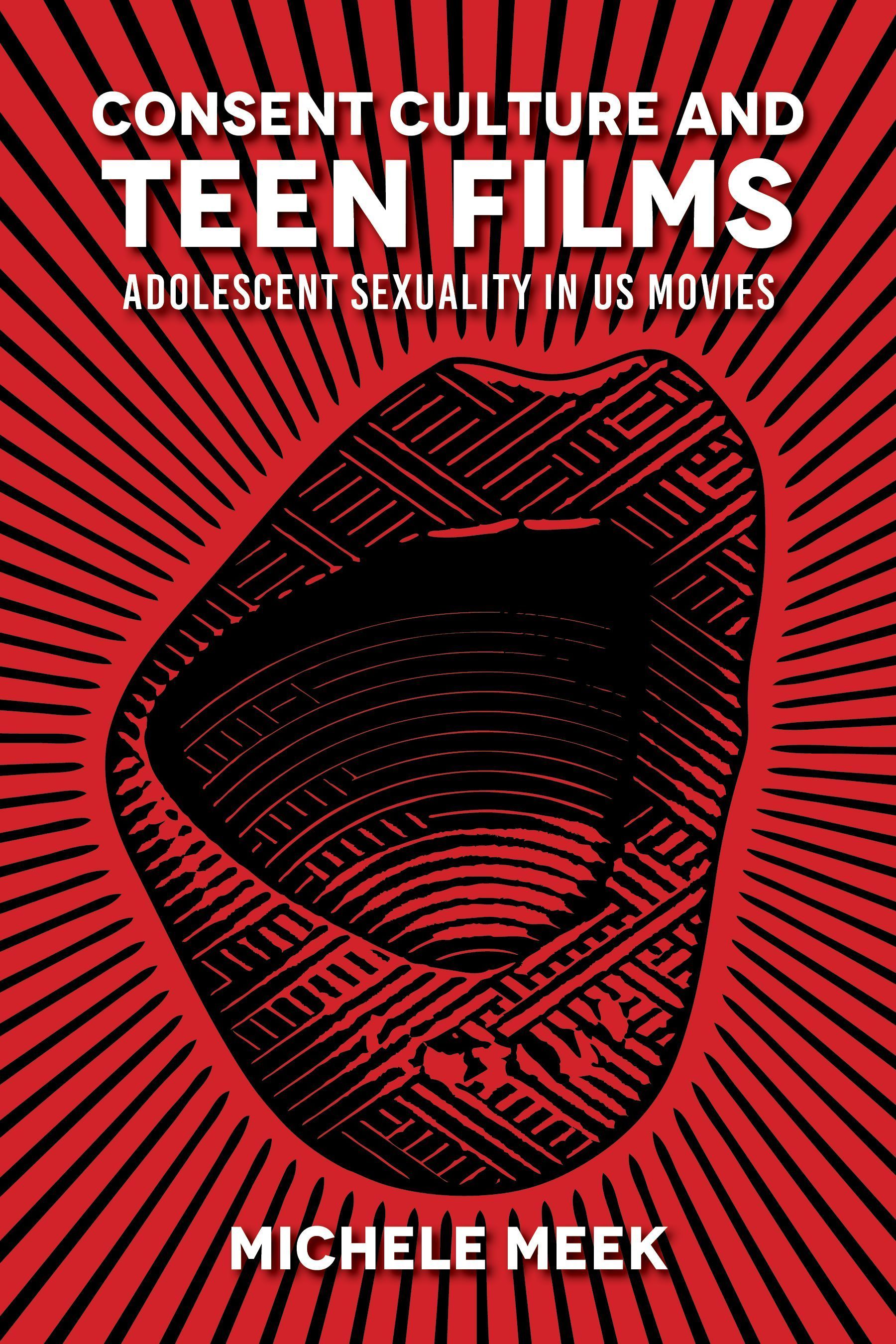Consent Culture and Teen Films By Michele Meek 9780253065742