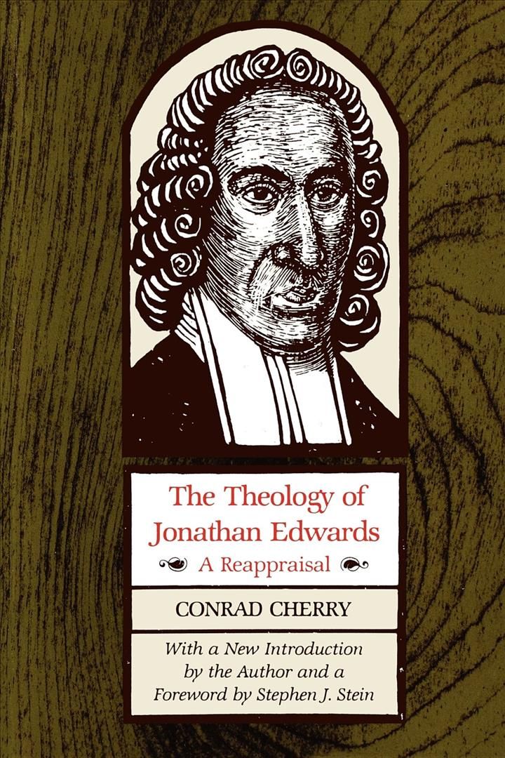 The Theology of Jonathan Edwards By Conrad Cherry 9780253205599