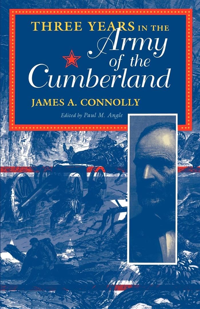 Three Years in the Army of the Cumberland By James A. Connolly