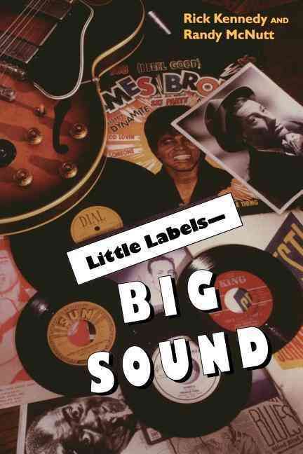 Little Labels - Big Sound By Rick Kennedy 9780253214348 (Paperback)