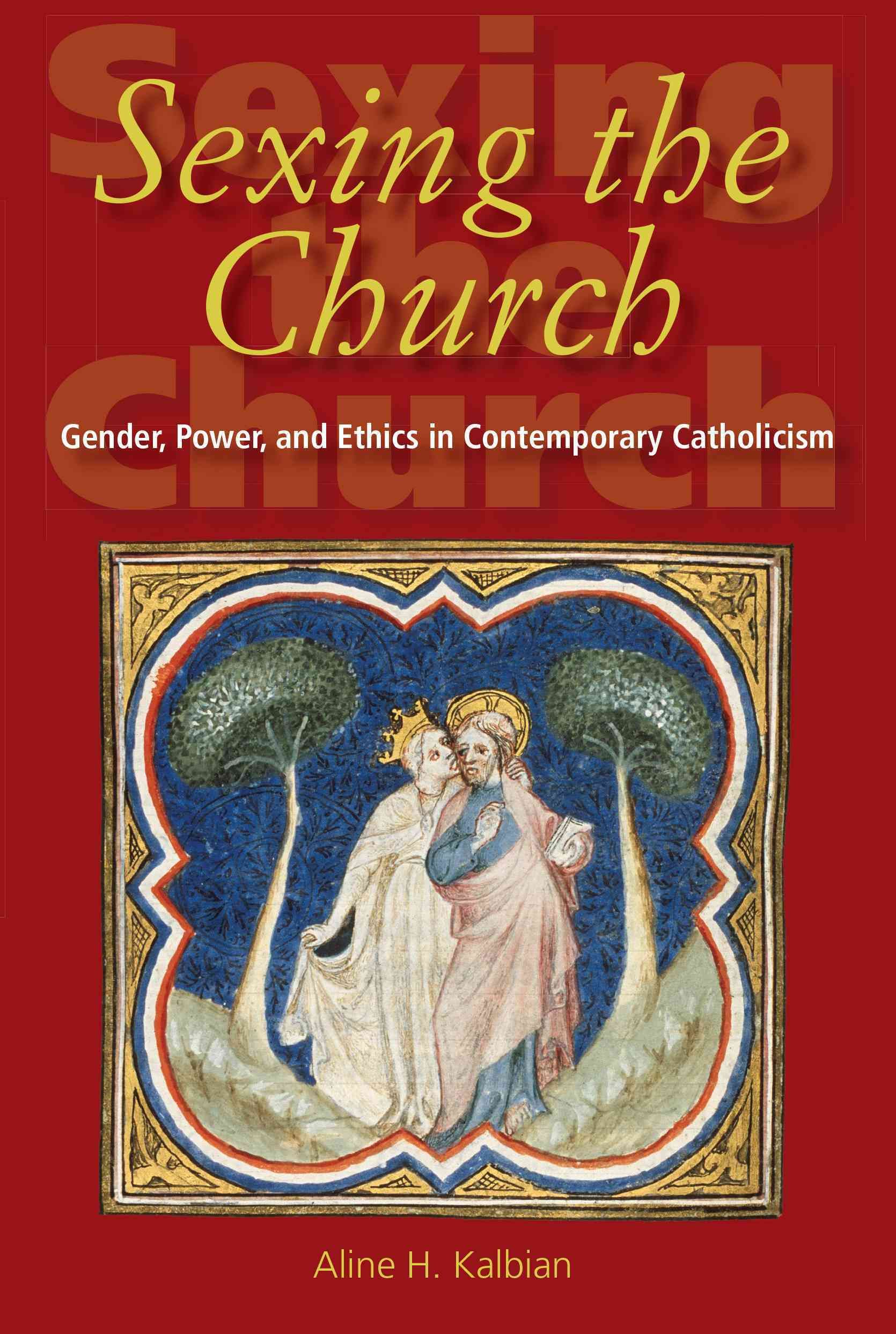 Sexing the Church By Aline H. Kalbian 9780253217509 (Paperback)