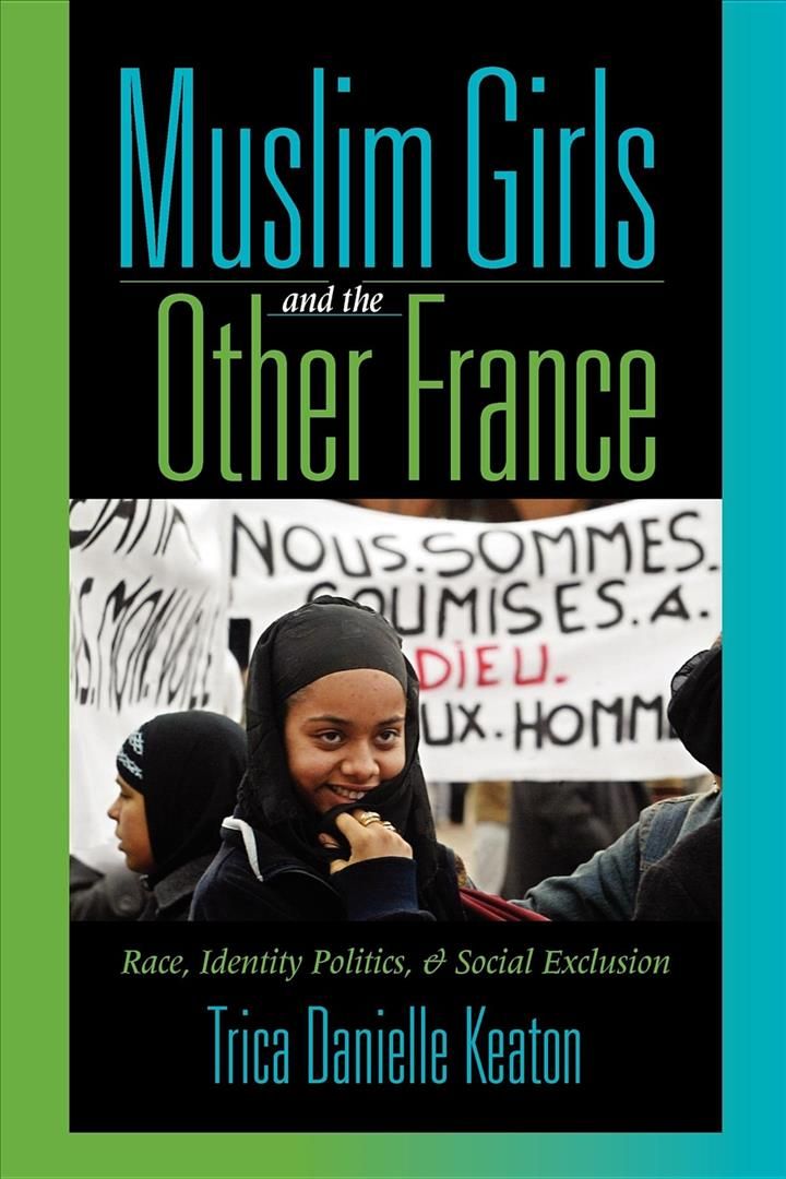 Muslim Girls and the Other France By Trica Danielle Keaton (Paperback)