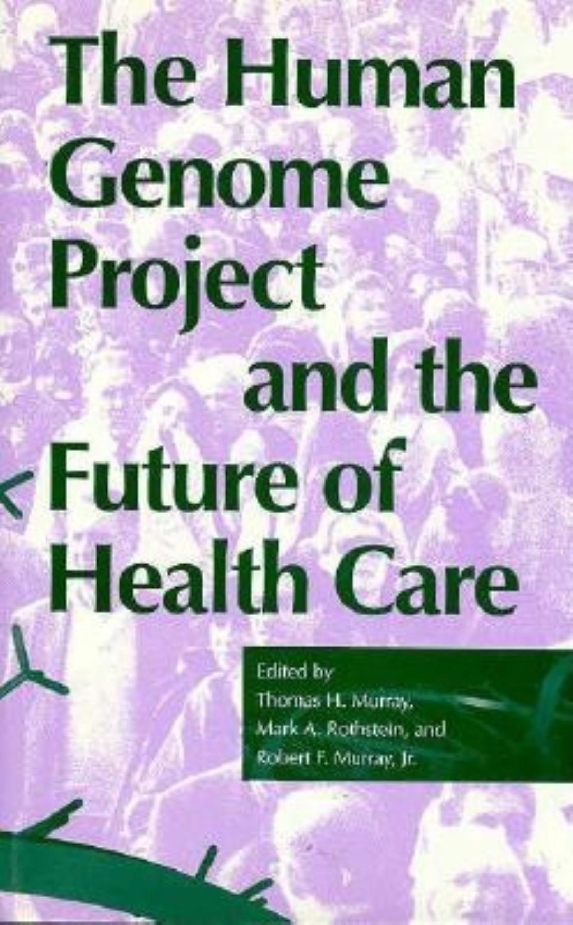 The Human Genome Project and the Future of Health Care 9780253332134