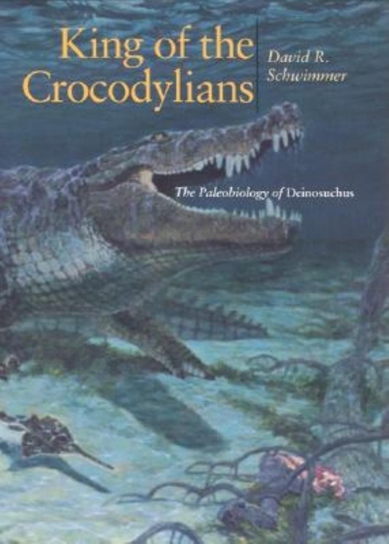 King of the Crocodylians By David R. Schwimmer 9780253340870