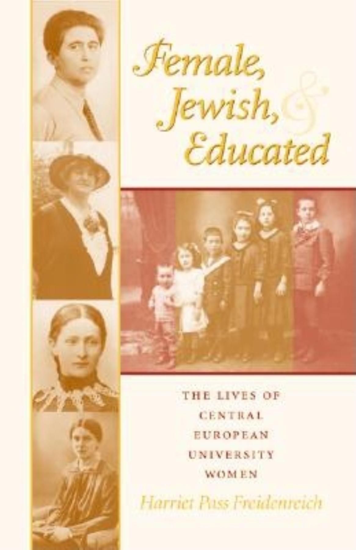 Female, Jewish, and Educated By Harriet Pass Freidenreich (Hardback)
