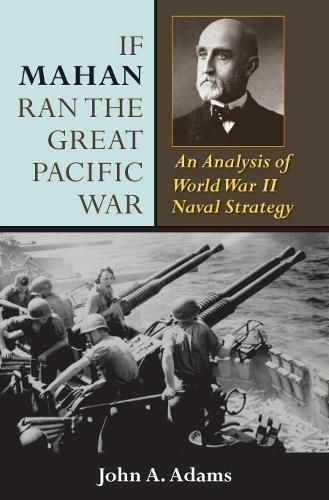 If Mahan Ran the Great Pacific War By John A. Adams 9780253351050