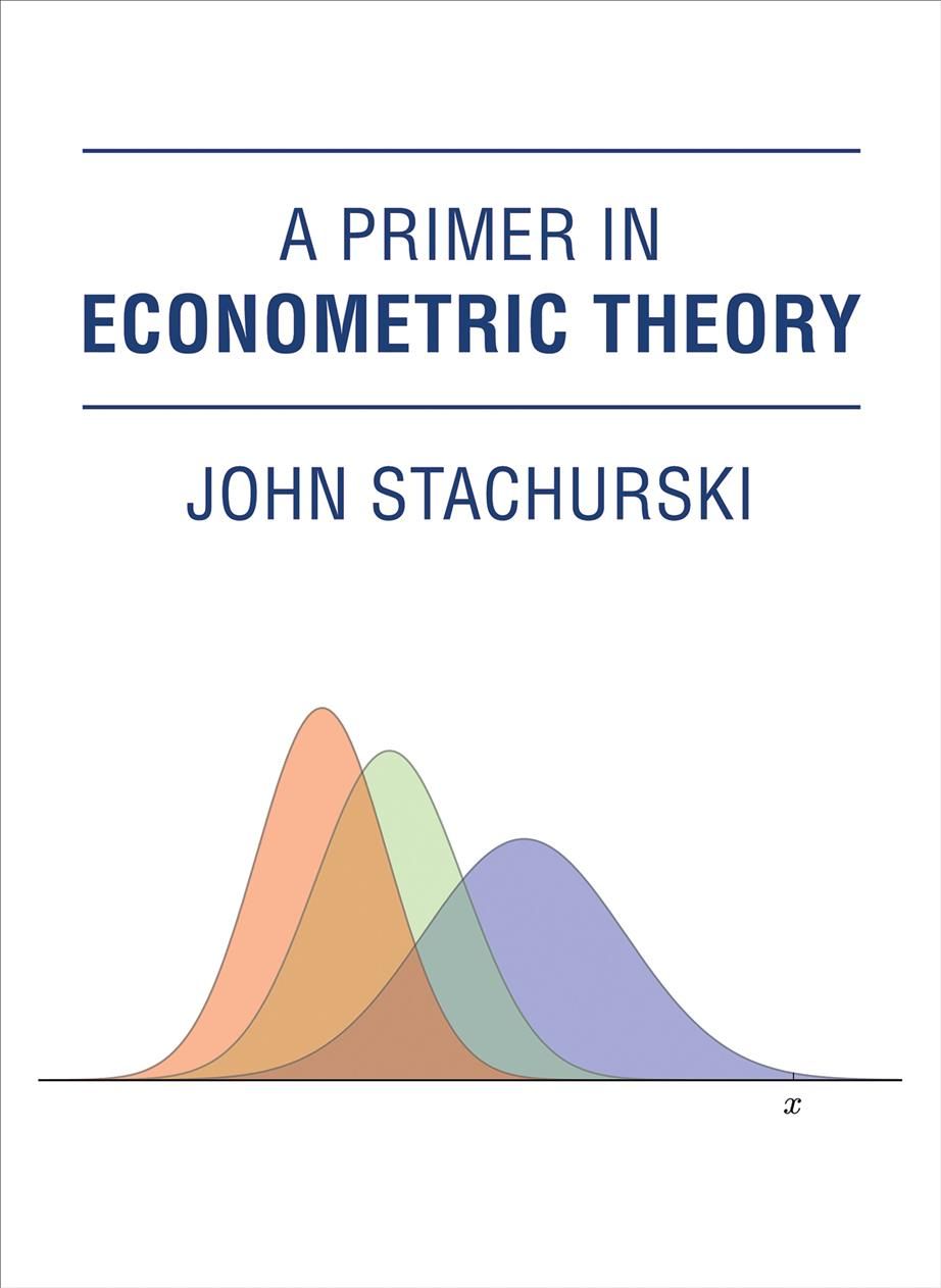 A Primer in Econometric Theory By John Stachurski 9780262034906
