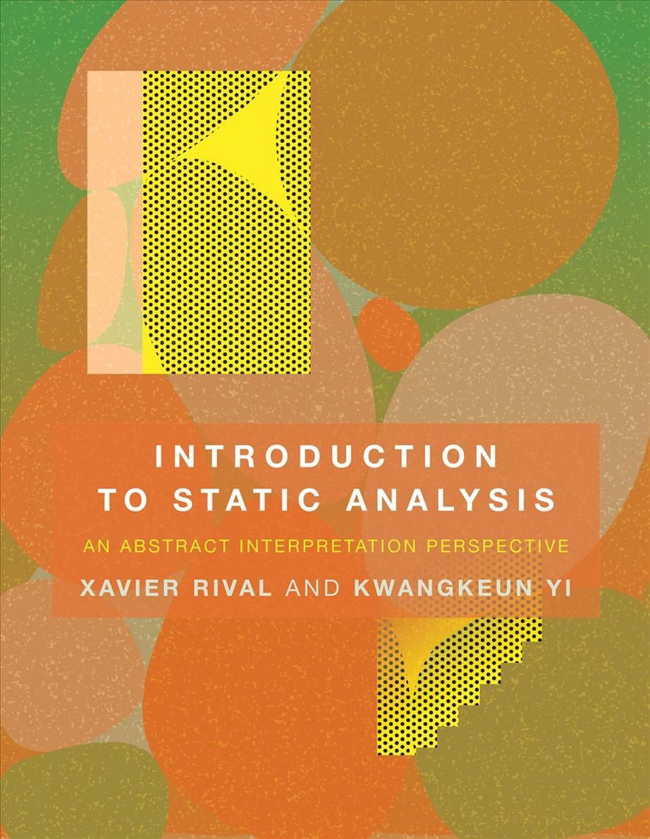 Introduction to Static Analysis By Xavier Rival, Kwangkeun Yi