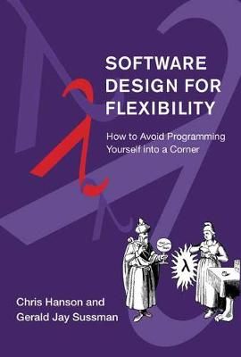 Software Design for Flexibility 9780262045490 (Hardback)