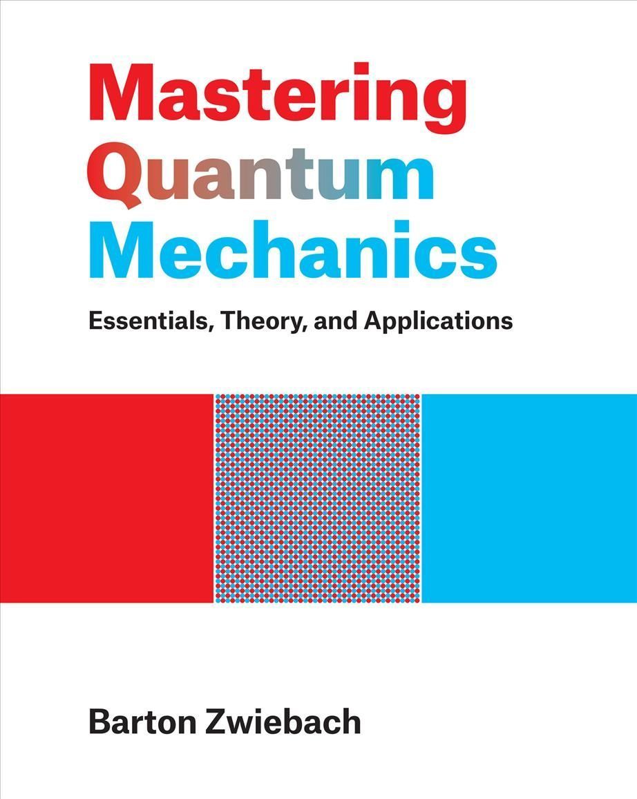 Mastering Quantum Mechanics By Barton Zwiebach 9780262046138