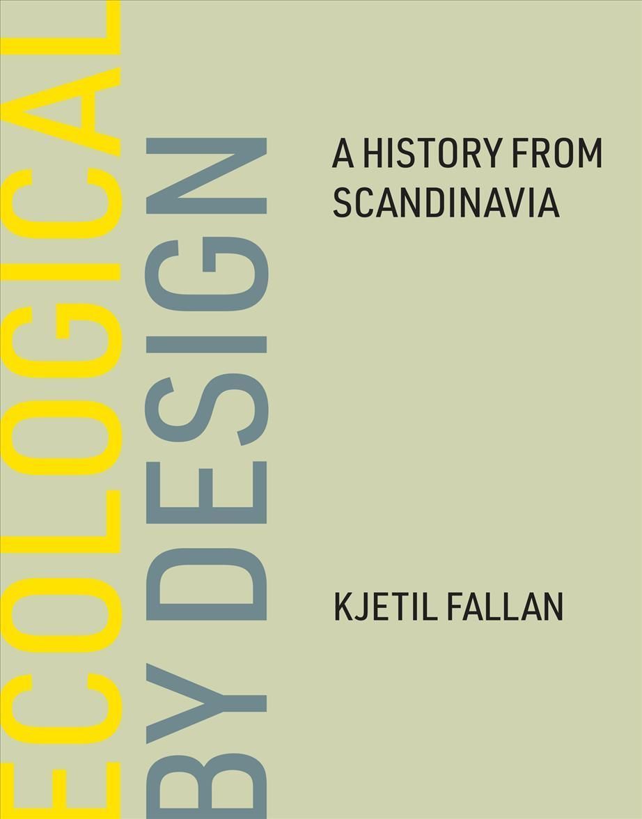 Ecological by Design By Kjetil Fallan 9780262047135 (Hardback)