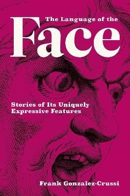 The Language of the Face By F. González-Crussí 9780262047531