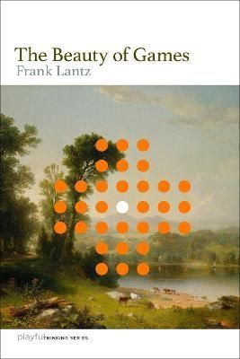 The Beauty of Games By Frank Lantz 9780262048538 (Hardback)