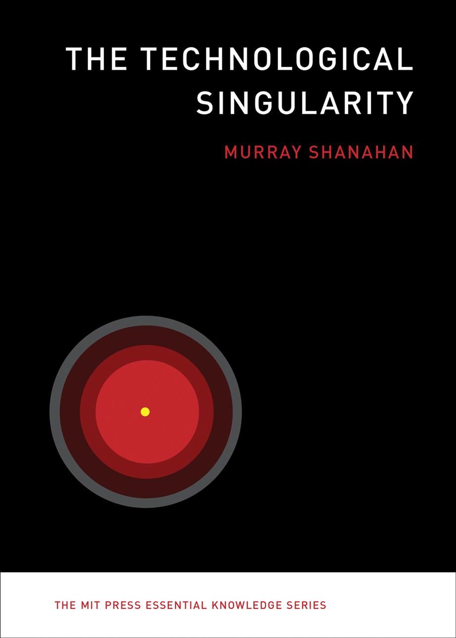 The Technological Singularity By Murray Shanahan 9780262527804