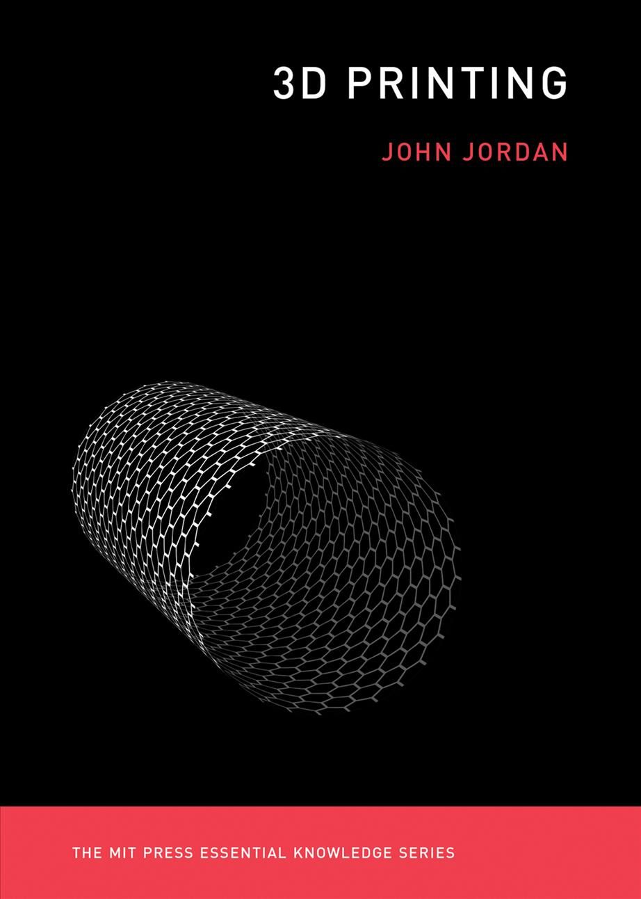 3D Printing By John M. Jordan 9780262536684 (Paperback)
