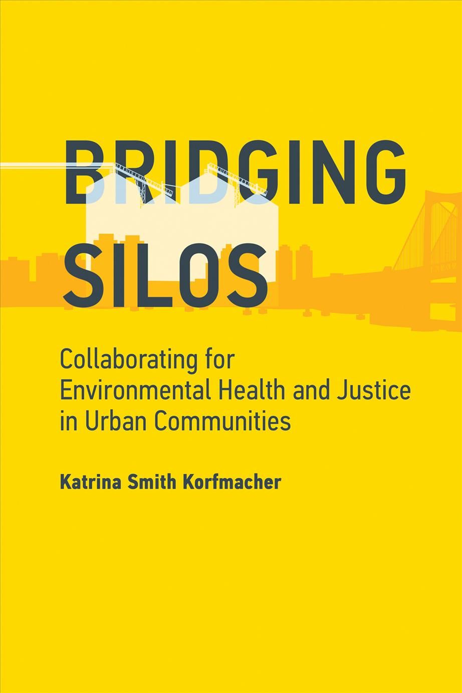 Bridging Silos By Katrina Smith Korfmacher 9780262537568 (Paperback)