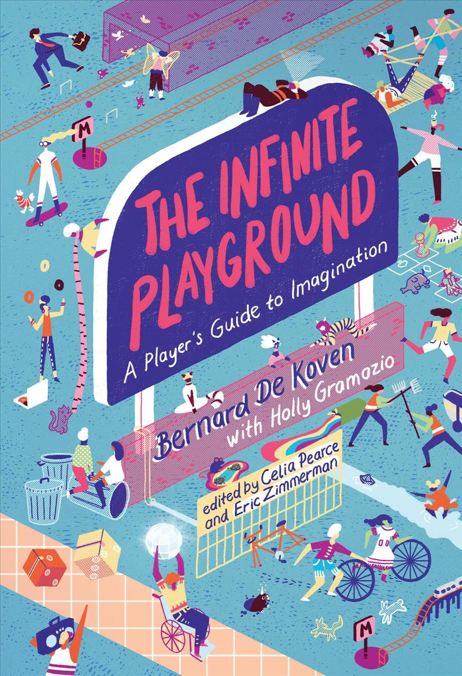 The Infinite Playground By Bernie DeKoven, Holly Gramazio (Paperback)