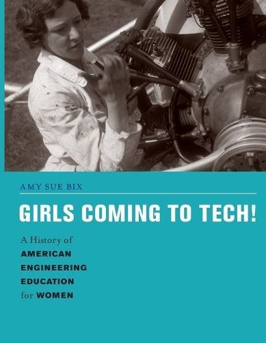 Girls Coming to Tech! By Amy Sue Bix 9780262546515 (Paperback)