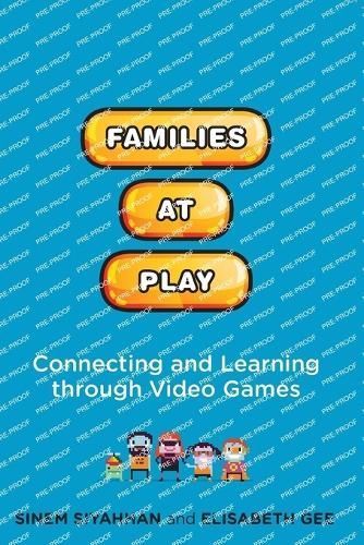 Families at Play By Sinem Siyahhan, Elisabeth Gee 9780262552639