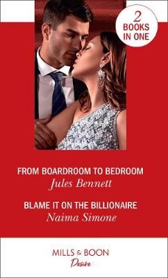 From Boardroom to Bedroom By Jules Bennett, Naima Simone 9780263279139