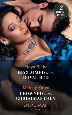 Reclaimed For His Royal Bed / Crowned For His Christmas Baby