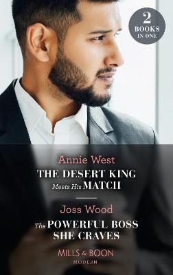 Desert King Meets His Match / The Powerful Boss She Craves (Paperback)