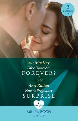 Fake Fiancée to Forever? By Sue MacKay, Amy Ruttan 9780263306101