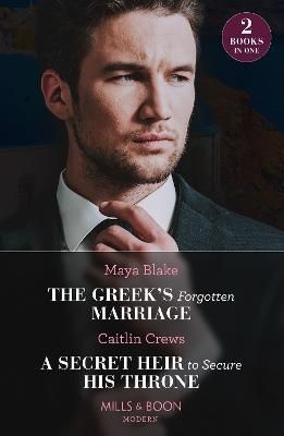 The Greek's Forgotten Marriage By Maya Blake, Caitlin Crews
