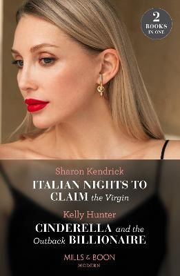 Italian Nights to Claim the Virgin By Sharon Kendrick, Kelly Hunter