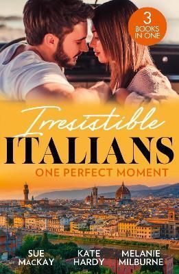 Irresistible Italians: One Perfect Moment By Sue MacKay 9780263319101