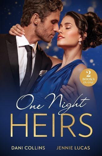 One-Night Heirs By Dani Collins, Jennie Lucas 9780263320138
