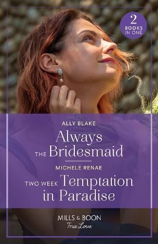 Always the Bridesmaid By Ally Blake, Michele Renae 9780263321395