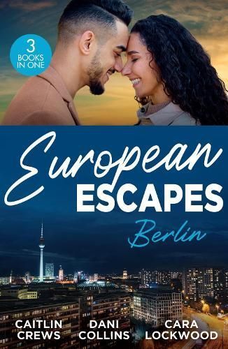 European Escapes By Caitlin Crews, Dani Collins, Cara Lockwood