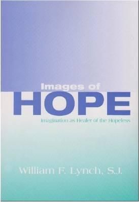 Images of Hope By William F. Lynch 9780268005375 (Paperback)