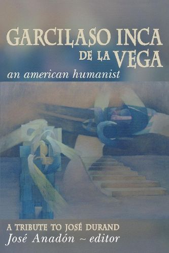 Garcilaso Inca De La Vega By José Durand, José Anadón 9780268011826