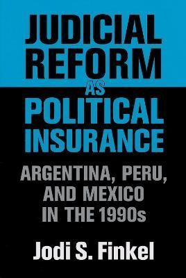 Judicial Reform as Political Insurance 9780268028879 (Paperback)